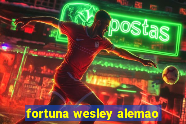 fortuna wesley alemao