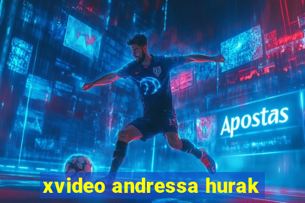 xvideo andressa hurak