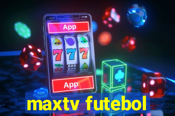 maxtv futebol