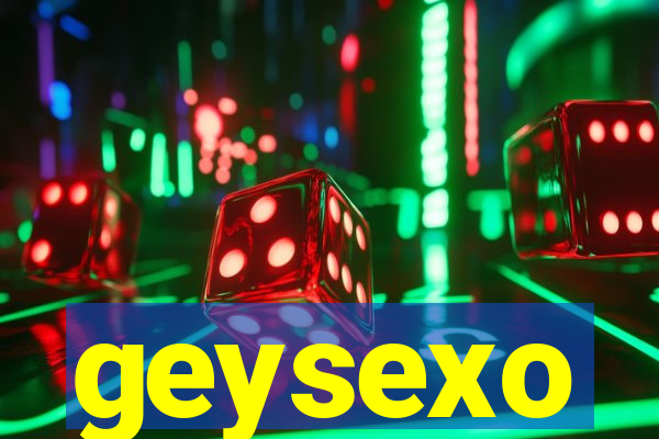 geysexo