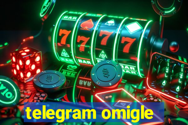 telegram omigle