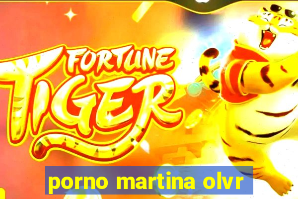 porno martina olvr