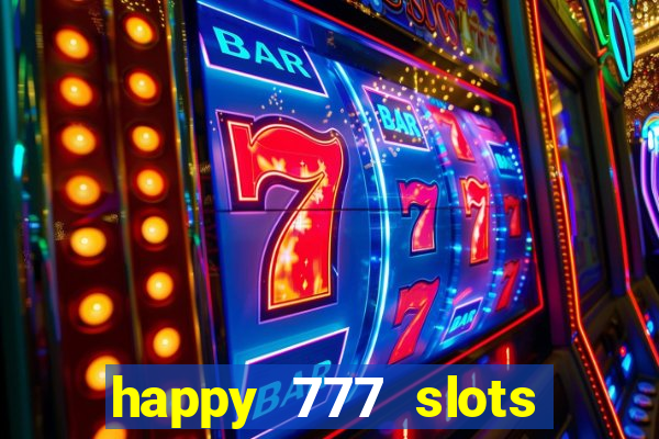 happy 777 slots paga mesmo