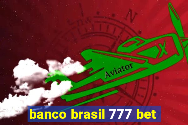 banco brasil 777 bet