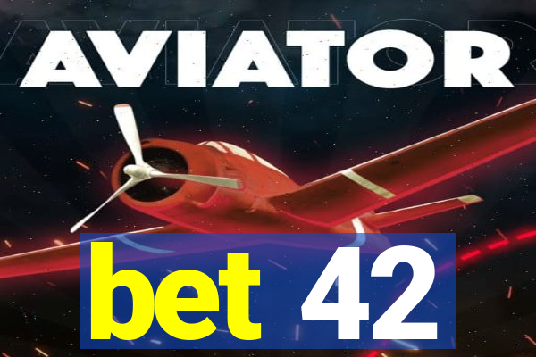 bet 42