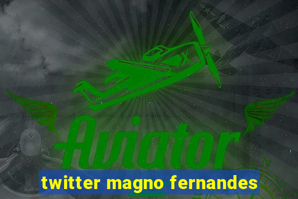 twitter magno fernandes