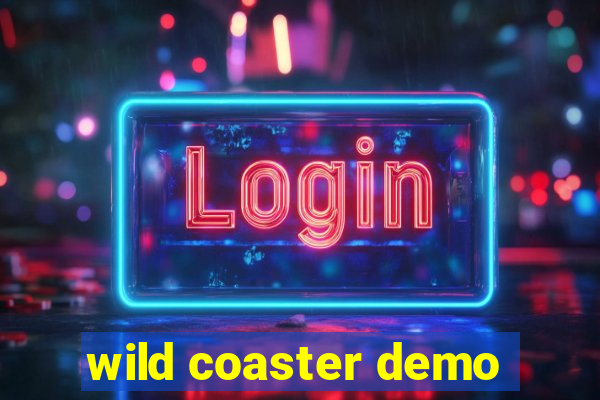 wild coaster demo