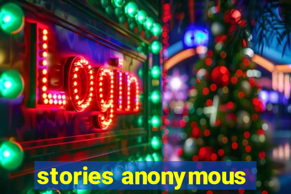 stories anonymous