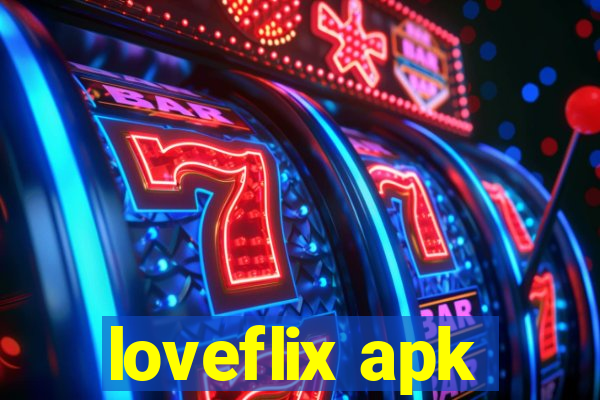 loveflix apk