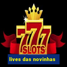 lives das novinhas