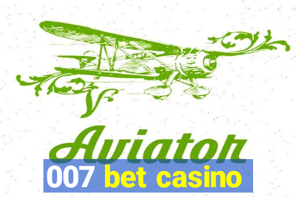 007 bet casino