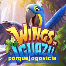 porquejogovicia