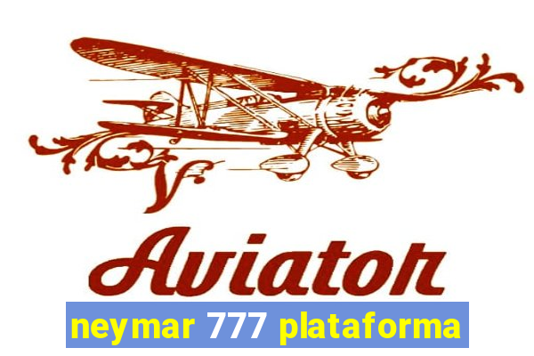 neymar 777 plataforma