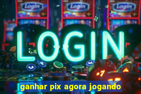 ganhar pix agora jogando