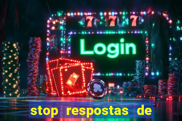 stop respostas de a a z