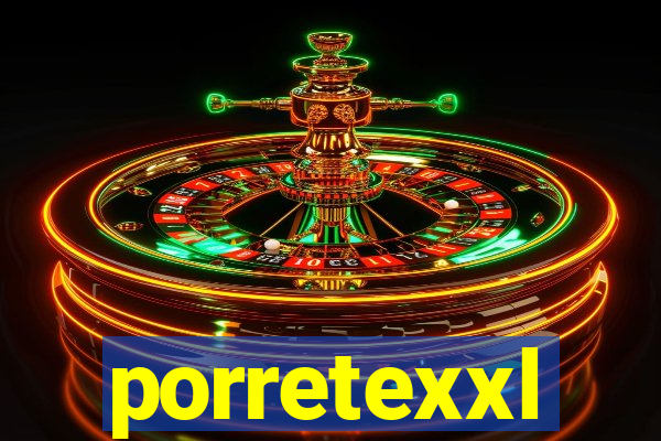 porretexxl