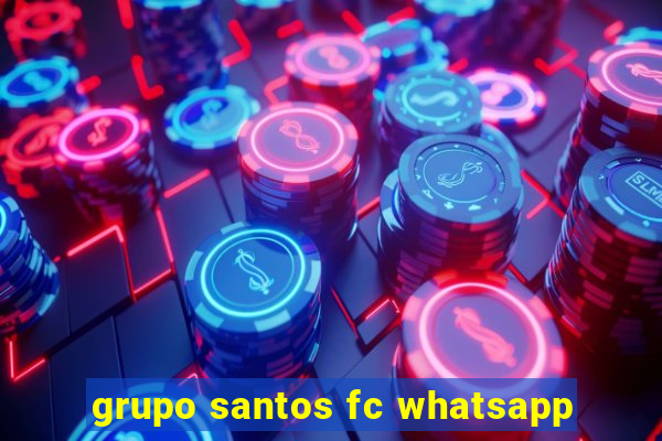 grupo santos fc whatsapp