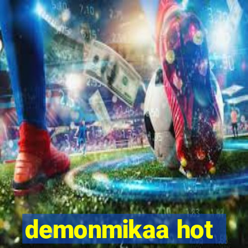 demonmikaa hot