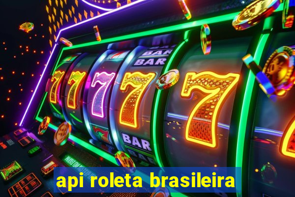 api roleta brasileira