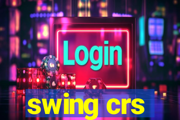 swing crs