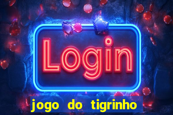 jogo do tigrinho casa chinesa