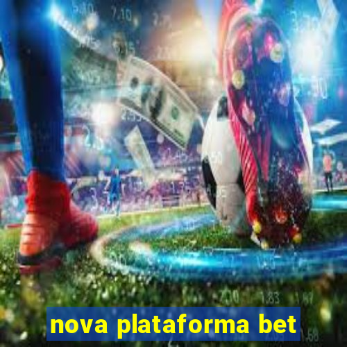 nova plataforma bet