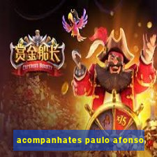 acompanhates paulo afonso