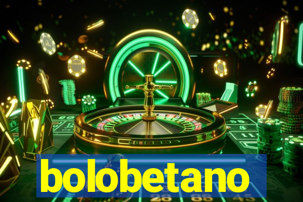 bolobetano