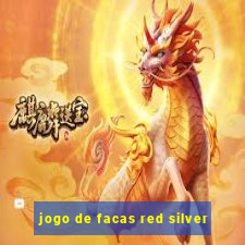 jogo de facas red silver