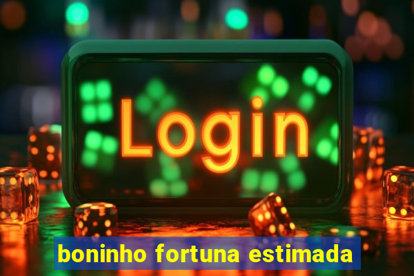 boninho fortuna estimada