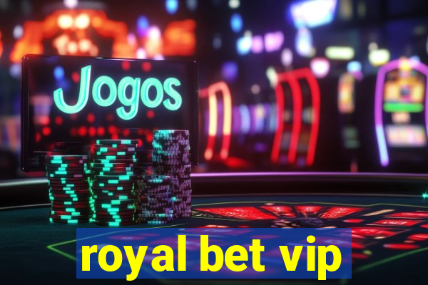 royal bet vip