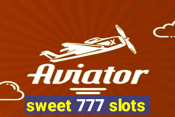 sweet 777 slots