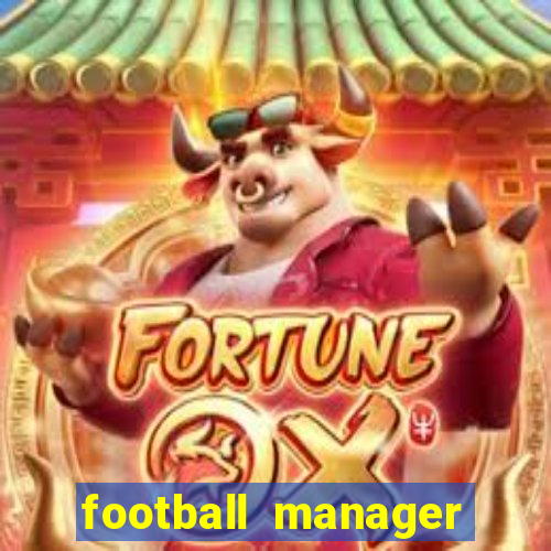 football manager 2019 fm scout