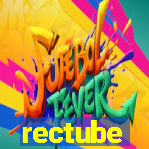 rectube