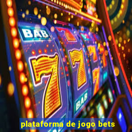 plataforma de jogo bets