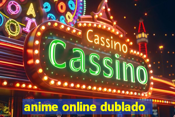 anime online dublado