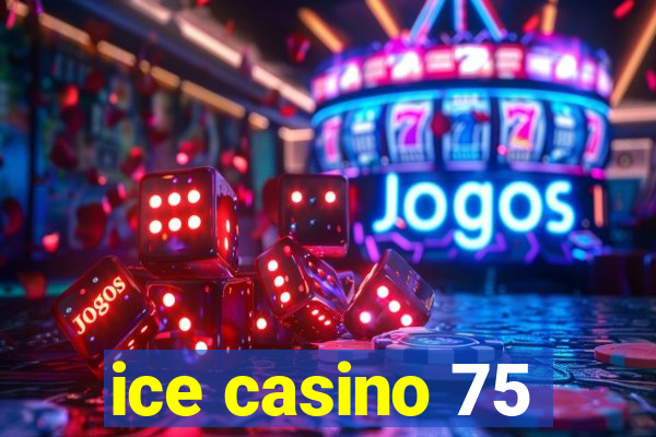 ice casino 75