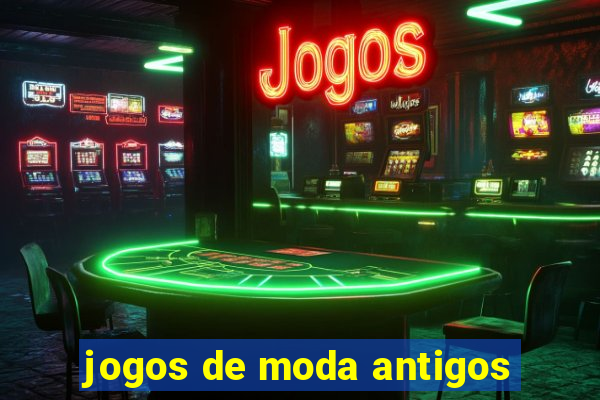 jogos de moda antigos