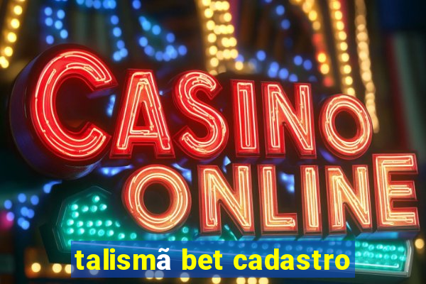 talismã bet cadastro