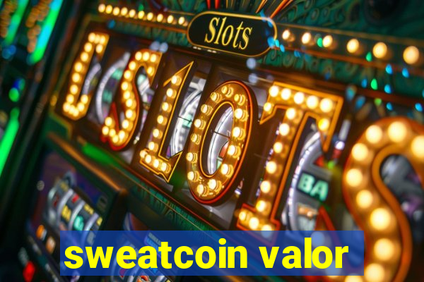 sweatcoin valor