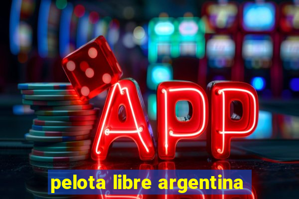 pelota libre argentina