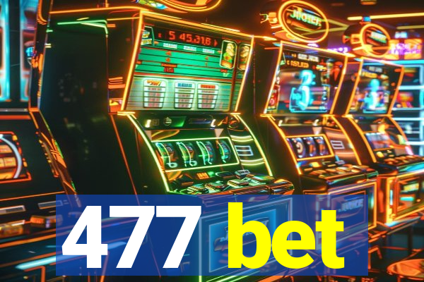 477 bet