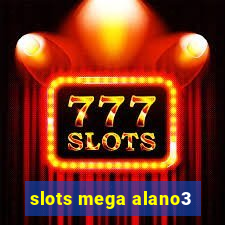 slots mega alano3