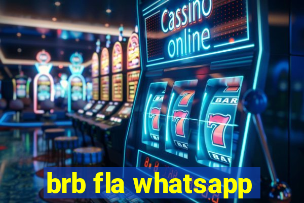 brb fla whatsapp