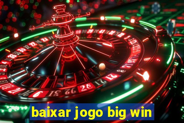 baixar jogo big win