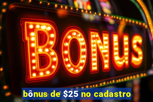 bônus de $25 no cadastro