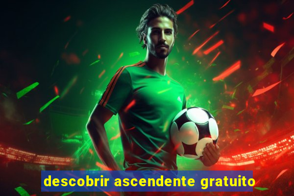 descobrir ascendente gratuito