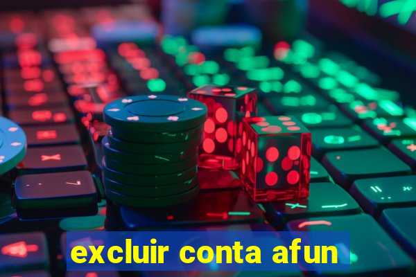 excluir conta afun