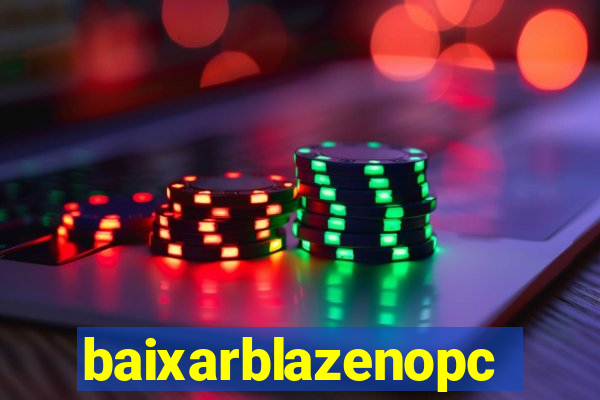 baixarblazenopc