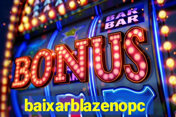 baixarblazenopc